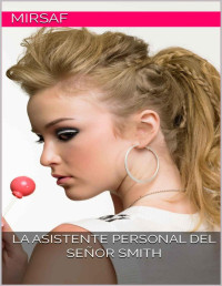 MIRSAF — La asistente personal del señor Smith (Spanish Edition)