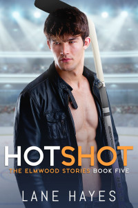 Lane Hayes — Hotshot: MM Small Town/Hockey Romance (The Elmwood Stories Book 5)