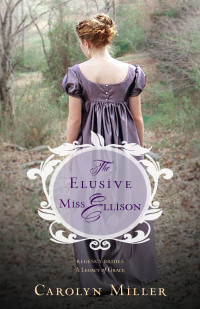 Carolyn Miller; — The Elusive Miss Ellison