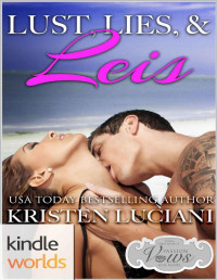 Kristen Luciani — Passion, Vows & Babies: Lust, Lies, & Leis (Kindle Worlds Novella)