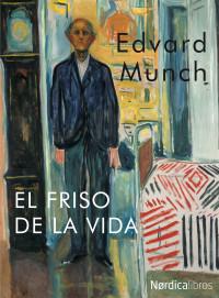 Munch, Edvuard — El friso de la vida (Ilustrados) (Spanish Edition)