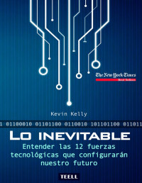 Kelly, Kevin — Lo inevitable (Spanish Edition)