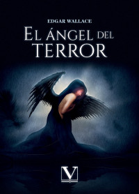 Wallace, Edgar; — El ngel del terror