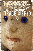 Łukasz Orbitowski — Tracę ciepło