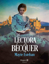 Mayte Esteban — La lectora de Bécquer