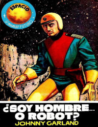 Johnny Garland — ¿Soy hombre… O robot?