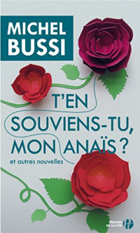 Michel Bussi — T'en souviens-tu, mon Anaïs? Et autres nouvelles