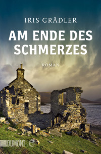 Grädler, Iris [Grädler, Iris] — Am Ende des Schmerzes