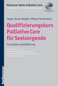 Thomas Hagen;Traugott Roser;Hermann Reigber;Bernadette Fittkau-Tnnesmann; & Thomas Hagen & Hermann Reigber & Bernadette Fittkau-Tönnesmann — Qualifizierungskurs Palliative Care fr Seelsorgende