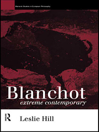 Hill, Leslie — Blanchot, Extreme Contemporary