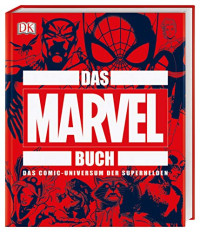 Stephen Wiacek — Das MARVEL Buch: Das Comic-Universum der Superhelden