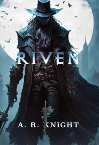 A.R. Knight — Riven (Riven 1)