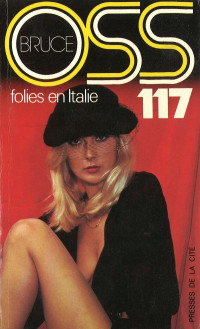 Josette Bruce [Bruce, Josette] — Folies en Italie pour OSS 117