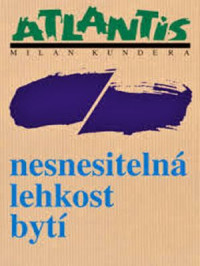 Kundera — Nesnesitelna lehkost byti