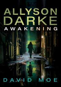 David Moe — Allyson Darke: Awakening