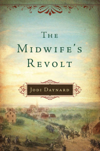 Jodi Daynard — The Midwife's Revolt (The Midwife Series Book 1)