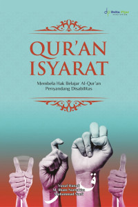 Yusuf Hanafi, M. Ilham Nurhakim, Muhammad Saefi — Qur’an Isyarat: Membela Hak Belajar Al-Qur’an Penyandang Disabilitas