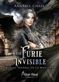 Annabel Chase — Bureau Fédéral de la Magie, Tome 9 - Une furie invisible