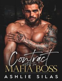 Ashlie Silas — Contract with the Mafia Boss: A Dark Mafia Romance
