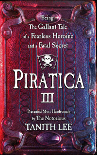 Tanith Lee — Piratica III, The family sea : being the gallant tale of a fearless heroine and a fatal secret