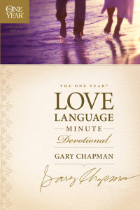 Gary Chapman; — The One Year Love Language Minute Devotional