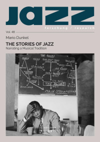 Mario Dunkel — The Stories of Jazz. Narrating a Musical Tradition