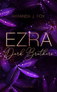 Miranda J. Fox — Dark Brothers 02 - EZRA - Dark Brothers
