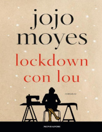 Jojo Moyes — Lockdown con Lou