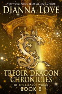 Dianna Love — Treoir Dragon Chronicles of the Belador World: Book 8