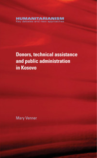 Mary Venner — Donors, technical assistance and public administration in Kosovo