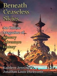 Kathleen Jennings, Jonathan Louis Duckworth — Beneath Ceaseless Skies Issue #352