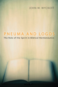 John W. Wyckoff; — Pneuma and Logos