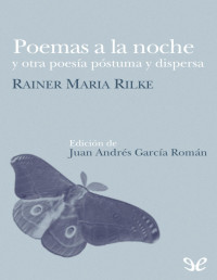 Rainer Maria Rilke — Poemas a La Noche