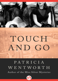 Patricia Wentworth — Touch and Go