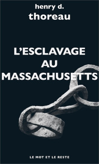 Henry David Thoreau — L'Esclavage au Massachusetts