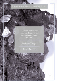 Luke Roberts — Barry MacSweeney and the Politics of Post-War British Poetry