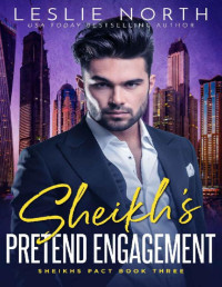 Leslie North — Sheikh's Pretend Engagement (Sheikhs Pact Book 3)