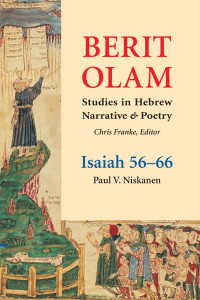 Paul V. NiskanenChris Franke, Editor — Berit Olam: Isaiah 56-66