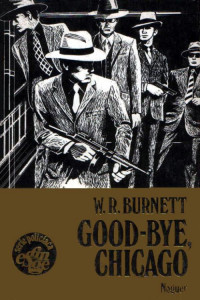 W. R. Burnett — Good-bye, Chicago