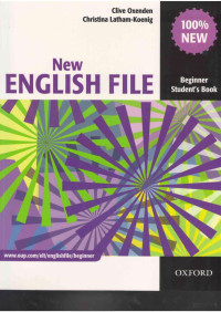 Clive Oxenden & Christina Latham-Koenig — New English File Beginner. St’s Book