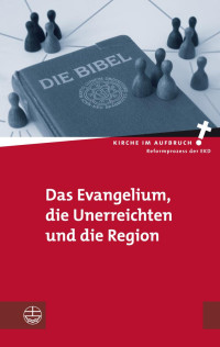 Hans-Hermann Pompe, Christhard Ebert — Das Evangelium, die Unerreichten und die Region