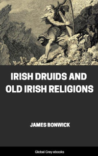 James Bonwick — Irish Druids and Old Irish Religions