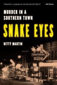 Bitty Martin — Snake Eyes: Murder in A Southern Town