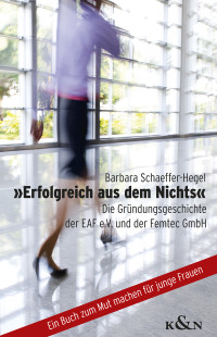 Barbara Schaeffer-Hegel — »Erfolgreich aus dem Nichts«