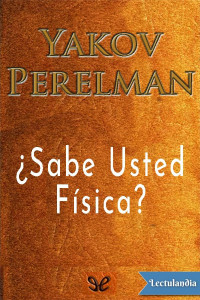 Yakov Perelman — Sabe Ud. Fisica