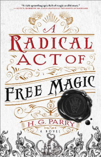 H. G. Parry — A Radical Act of Free Magic