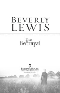 Beverly Lewis — The Betrayal,(Abram's Daughters Book #2