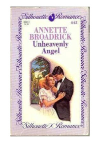 Annette Broadrick — Unheavenly Angel