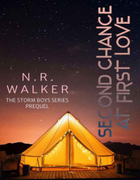 N.R. Walker — Second Chance at First Love: Prequel to The Storm Boys Series