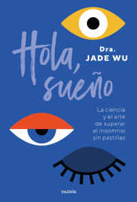 Dra. Jade Wu — HOLA, SUEÑO